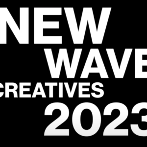 THE 2023 NEW WAVE: CREATIVES