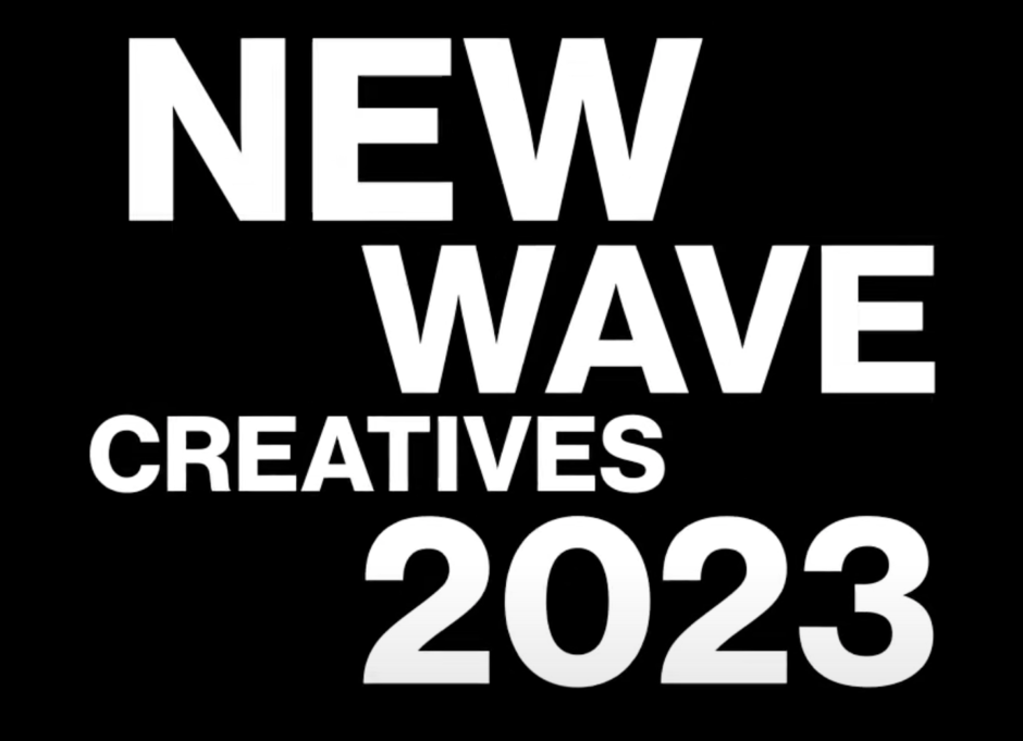 THE 2023 NEW WAVE: CREATIVES